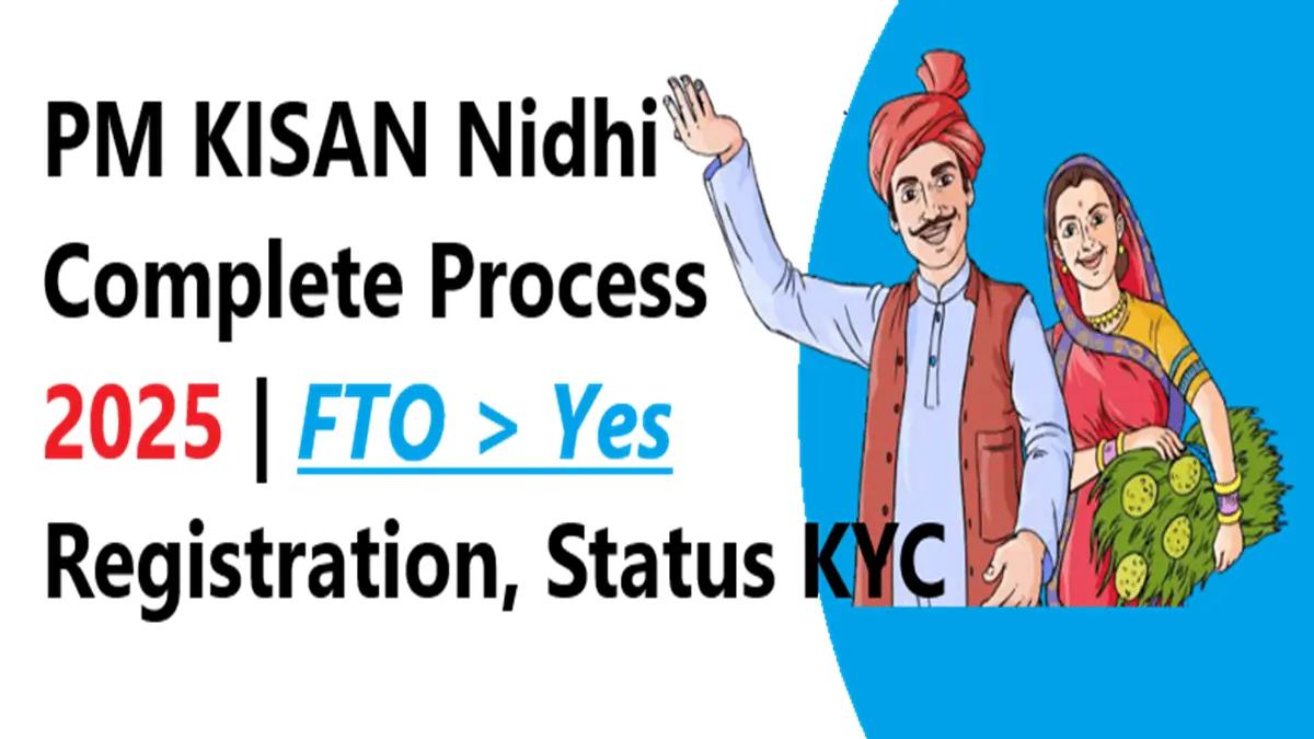 PM KISAN Nidhi Complete Process 2025 | Registration, Status , KYC