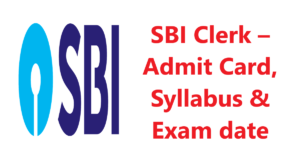 SBI Clerk – Admit Card,Syllabus & Exam date