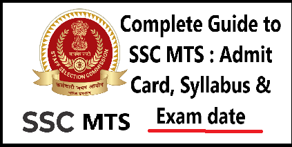 Complete Guide to SSC MTS : Admit Card, Syllabus & Exam date