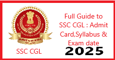 Full Guide to SSC CGL : Admit Card,Syllabus & Exam date